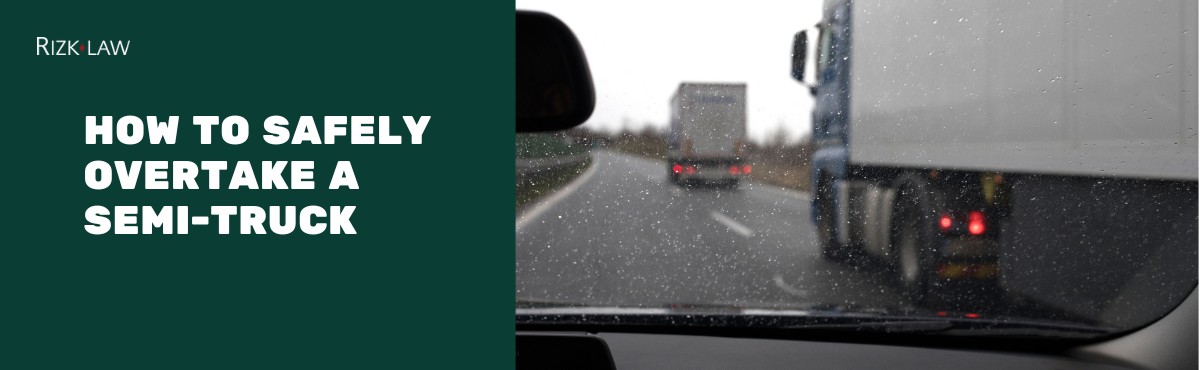 How to Safely Overtake a Semi-Truck