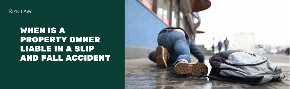 When Is a Property Owner Liable In a Slip and Fall Accident
