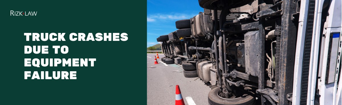 Truck Crashes Due to Equipment Failure