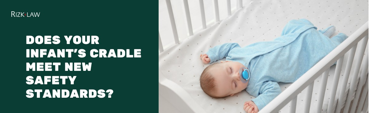 Does Your Infant’s Cradle Meet New Safety Standards?
