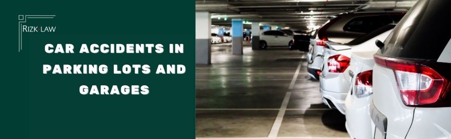 Car Accidents in Parking Lots and Garages