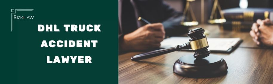 DHL Truck Accident Lawyer