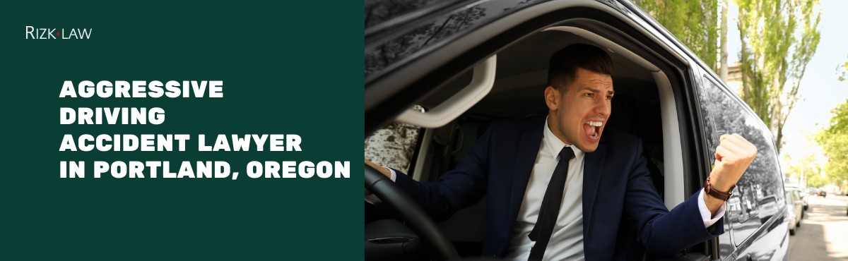 Aggressive Driving Accident Lawyer in Portland, Oregon