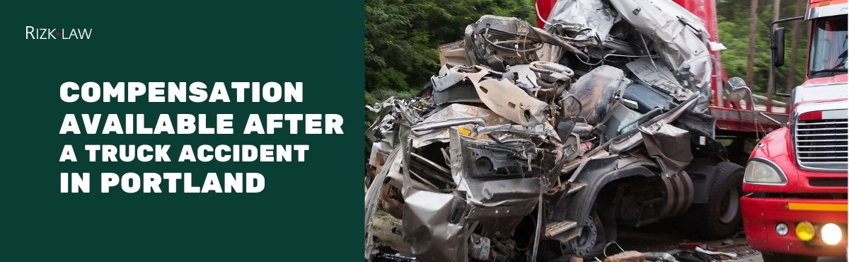 Compensation Available After a Truck Accident in Portland