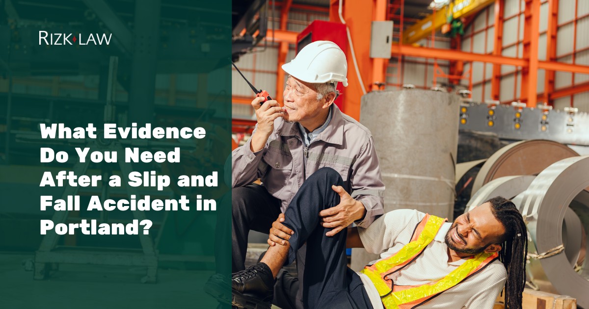What Evidence Do You Need After a Slip and Fall Accident in Portland