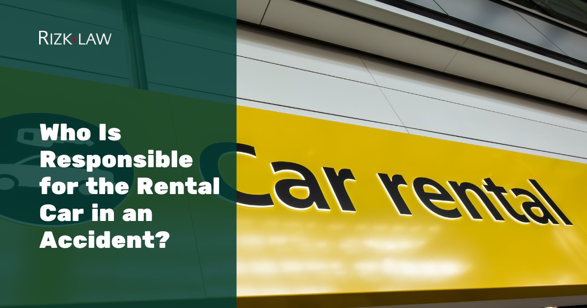 Who Is Responsible for the Rental Car in an Accident