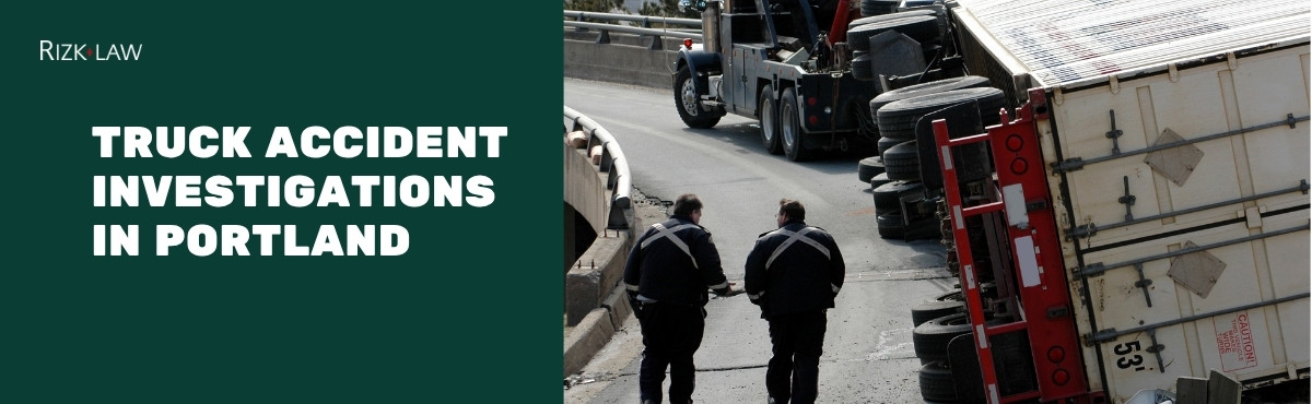 Truck Accident Investigations in Portland