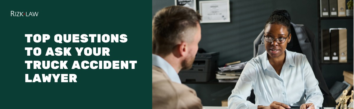 Top Questions to Ask Your Truck Accident Lawyer