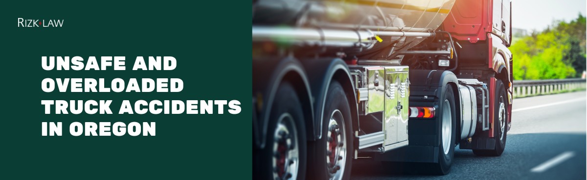 Unsafe and Overloaded Truck Accidents in Oregon