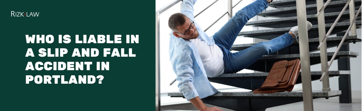 Who Is Liable in a Slip and Fall Accident in Portland?